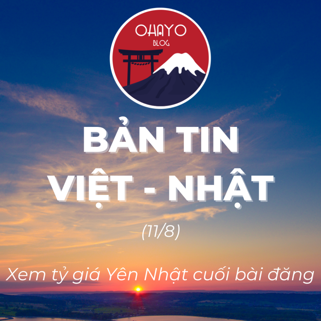 ohayo.blog Bản tin Việt Nhật ngày 11/8