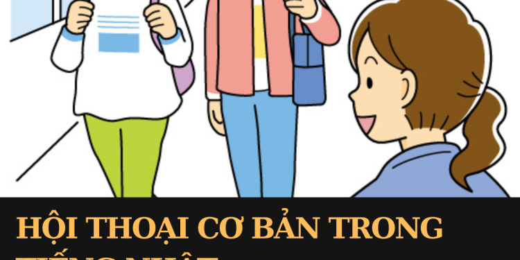 Danh sách các câu hội thoại tiếng Nhật cơ bản dành cho người mới bắt đầu